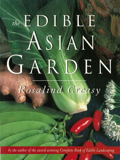 Title details for Edible Asian Garden by Rosalind Creasy - Available